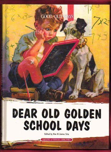 dear play golden|School Days (When We Were A Couple Of Kids) .